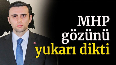 MHP gözünü yukarı dikti